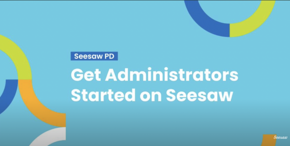 Get Administrators Started on Seesaw
